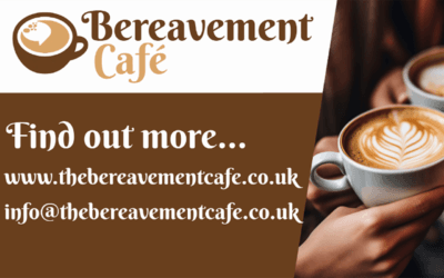 The Bereavement Café: A Safe Space to Talk, Share and Heal